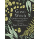 Green Witch. Універсальний довідник із природної магії рослин, ефірних олій та мінералів