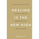 Психологія Healing Is the New High. Посібник із подолання емоційних потрясінь і здобуття свободи